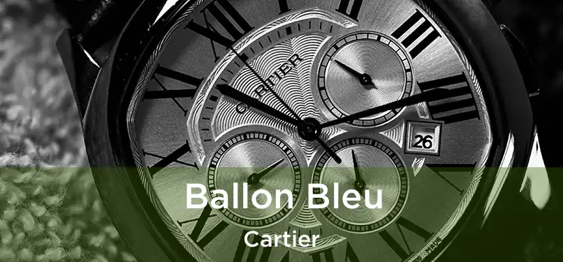  Ballon Bleu Cartier