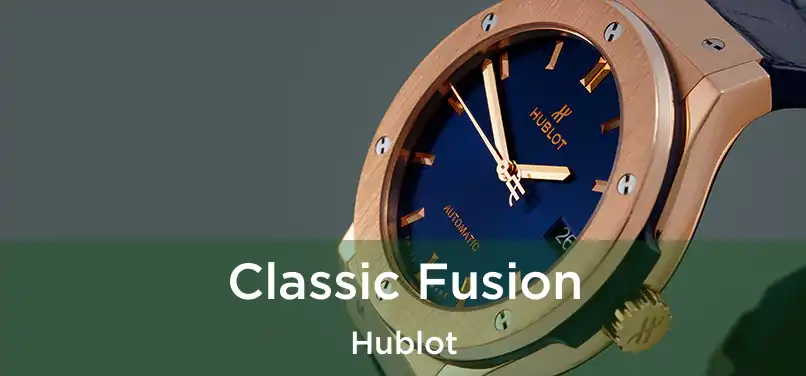  Classic Fusion Hublot
