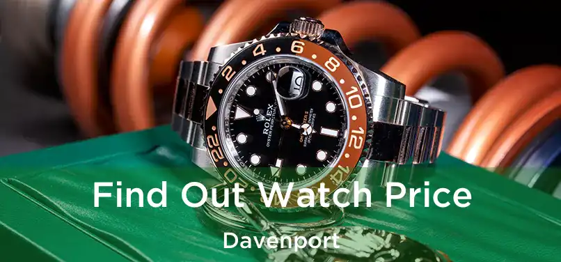  Find Out Watch Price Davenport