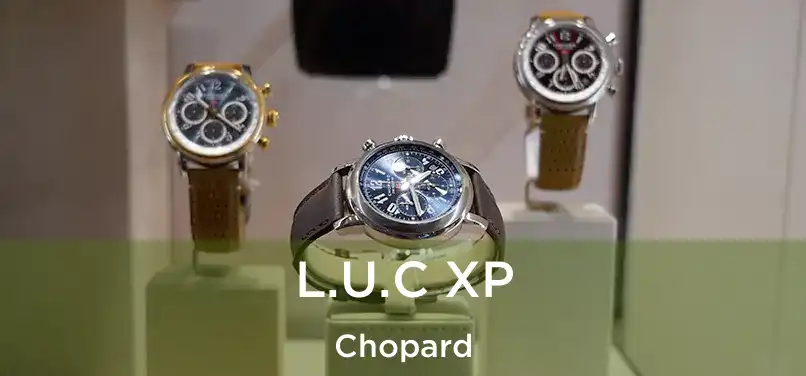  L.U.C XP Chopard