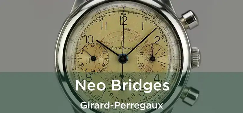  Neo Bridges Girard-Perregaux