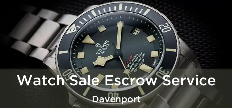  Watch Sale Escrow Service Davenport