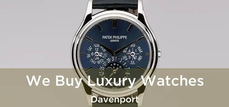  We Buy Luxury Watches Davenport