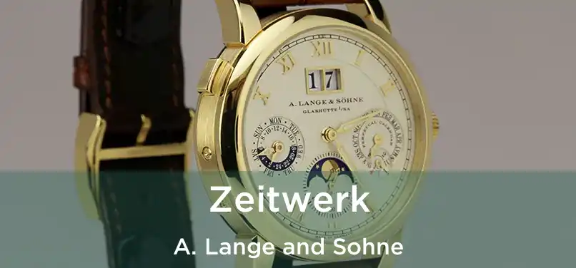  Zeitwerk A. Lange and Sohne